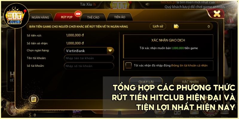 Chi tiết quy trình rút tiền hitclub qua ngân hàng và ví tiền ảo