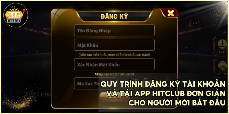 Bắt đầu hành trình săn thưởng tại HitClub dễ dàng với hướng dẫn chi tiế