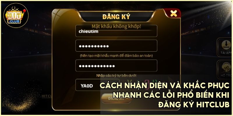 Nắm rõ các lưu ý quan trọng giúp bạn đăng ký tài khoản Hitclub thành công