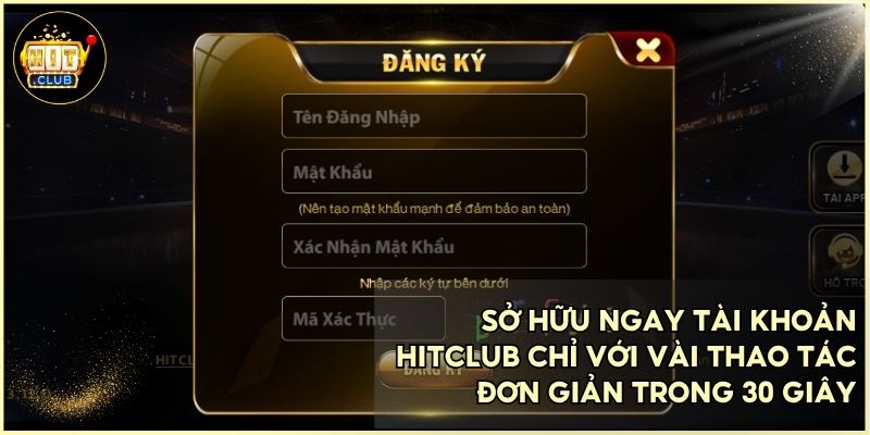Chỉ vài thao tác đơn giản để bạn chính thức gia nhập cộng đồng game thủ Hitclub